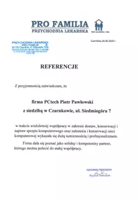 Referencje udzielone przez Przychodnię Lekarską PRO FAMILIA, kierownik przychodni lek. med. Wojciech Antkowiak. Firma dała się poznać jako solidny i kompetentny partner. Referencje udzielone przez Przychodnię Lekarską PRO FAMILIA, kierownik przychodni lek. med. Wojciech Antkowiak. Firma dała się poznać jako solidny i kompetentny partner.